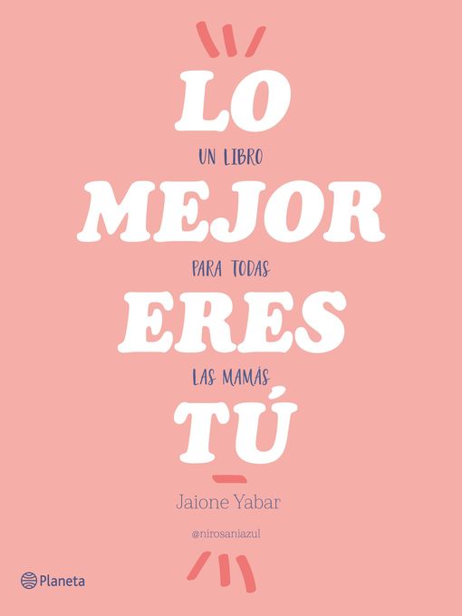 Title details for Lo mejor eres tú by Jaione Yabar - Available